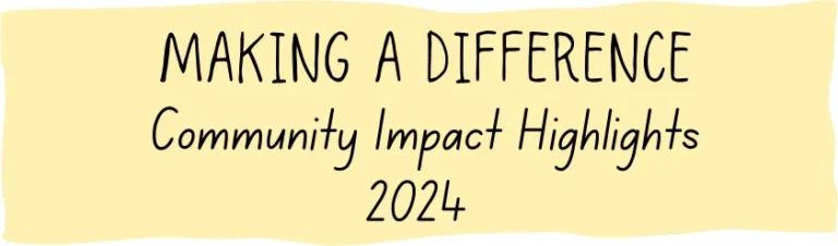 Making a difference - Community Impact 2024 Highlights